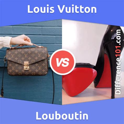 louboutin same as louis vuitton|Louis Vuitton vs Louboutin shoes.